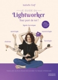 Le Guide du LIGHTWORKER - Isabelle CERF