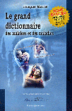 Le grand dictionnaire des malaises et des maladies